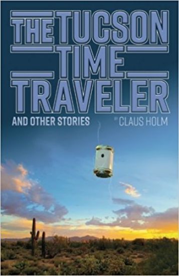 The Tucson Time Traveler: and Other Stories