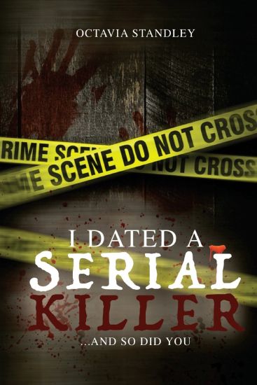 I Dated a Serial Killer: ...and So Did You!