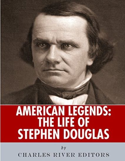 American Legends: The Life of Stephen Douglas