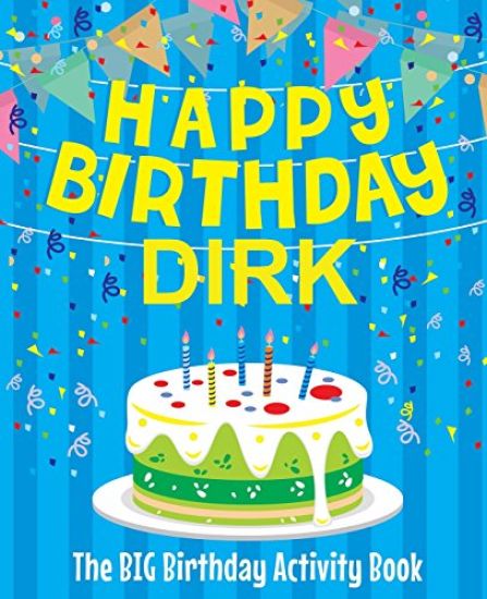 Happy Birthday Dirk - The Big Birthday Activity Book: (Personalized Children's Activity Book)