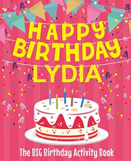 Happy Birthday Lydia - The Big Birthday Activity Book: (Personalized Children's Activity Book)