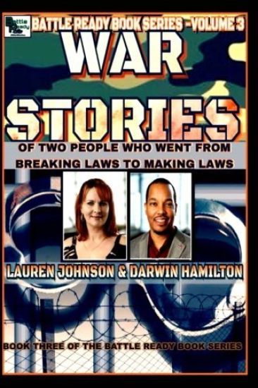 War Stories- VOLUME 3: Of Two People Who Went From Breaking Laws to Making Laws