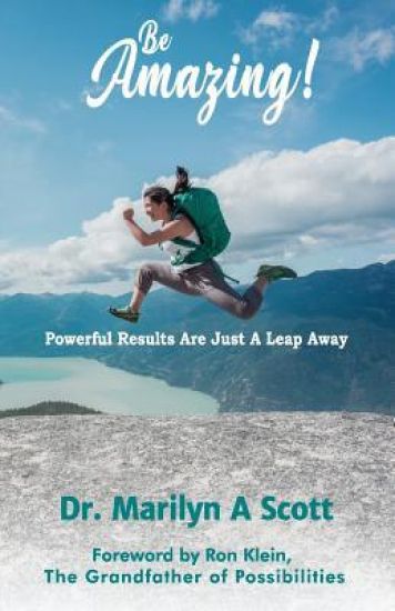 Be Amazing!: Powerful Results are Just a Leap Away
