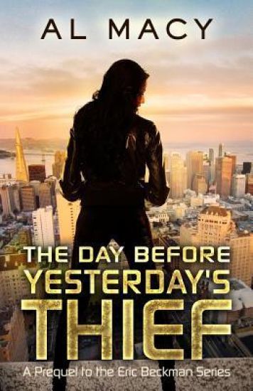 The Day Before Yesterday's Thief: A Prequel to the Eric Beckman Series