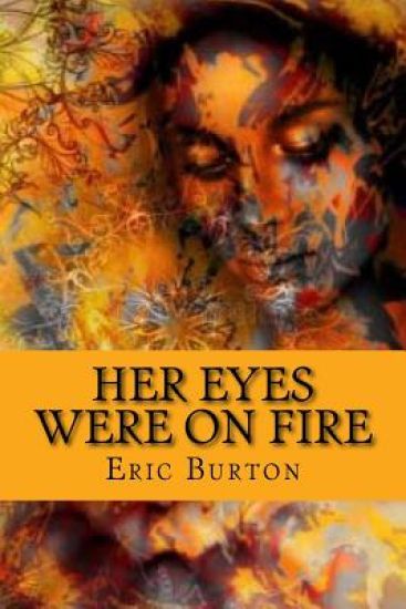 Her Eyes Were On Fire