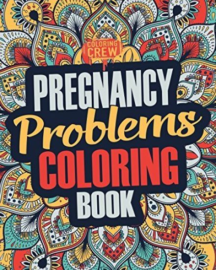 Pregnancy Coloring Book: A Snarky, Irreverent & Funny Pregnancy Coloring Book Gift Idea for Pregnant Women
