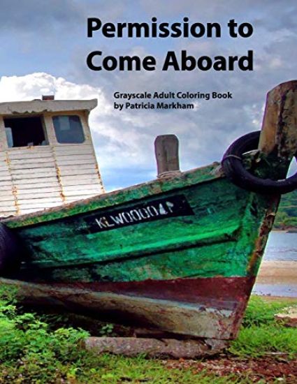 Permission to Come Aboard: Grayscale Adult Coloring Book