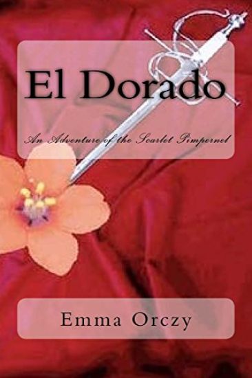 El Dorado: An Adventure of the Scarlet Pimpernel