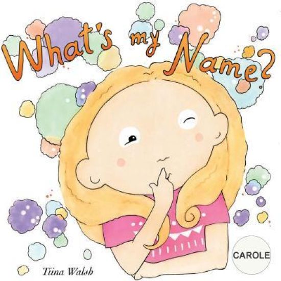 What's my name? CAROLE