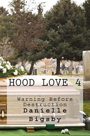 Hood Love 4: Warning Before Destruction