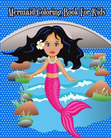 Mermaid Coloring Book For Kids: Super Cute Mermaids to Color for Relaxation (Jumbo Coloring Book)