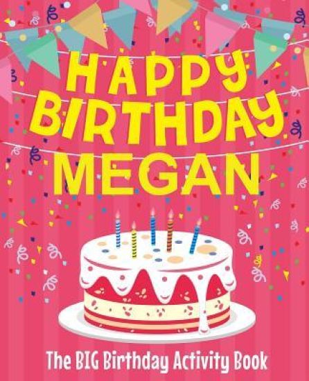 Happy Birthday Megan - The Big Birthday Activity Book: (Personalized Children's Activity Book)