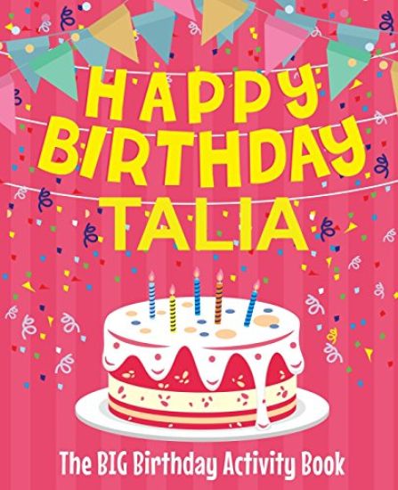Happy Birthday Talia - The Big Birthday Activity Book: (Personalized Children's Activity Book)