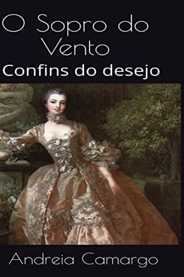 O Sopro do Vento: Confins do desejo