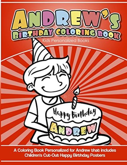 Andrew's Birthday Coloring Book Kids Personalized Books: A Coloring Book Personalized for Andrew that includes Children's Cut Out Happy Birthday Poste