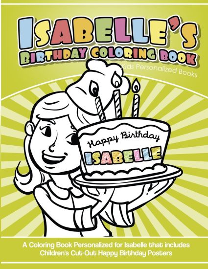 Isabelle's Birthday Coloring Book Kids Personalized Books: A Coloring Book Personalized for Isabelle that includes Children's Cut Out Happy Birthday P