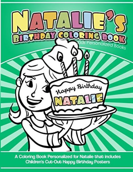 Natalie's Birthday Coloring Book Kids Personalized Books: A Coloring Book Personalized for Natalie that includes Children's Cut Out Happy Birthday Pos
