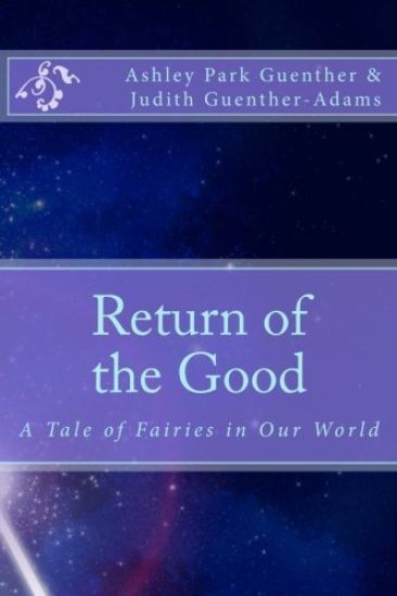 Return of the Good: A Story of Fairies in Our World