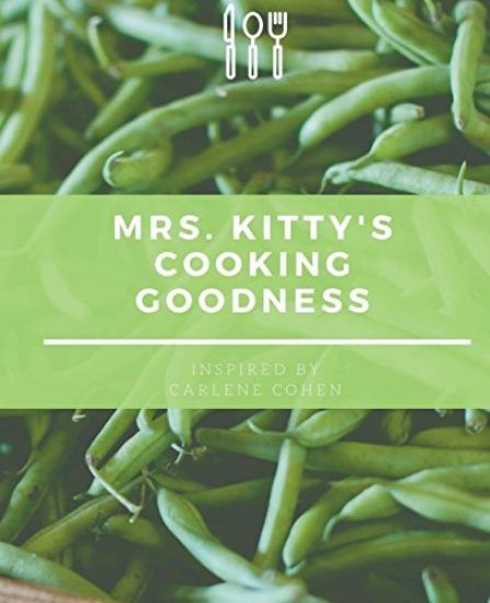 Mrs. Kitty's Cooking Goodness Cookbook
