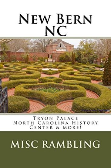 New Bern NC: Tryon Palace North Carolina History Center & more!
