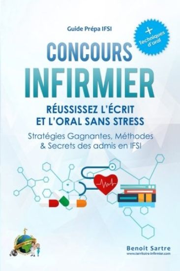 CONCOURS INFIRMIER Reussissez l'ecrit et l'oral sans stress