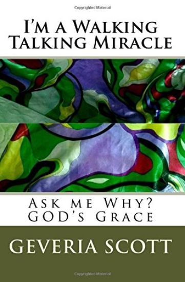 I'm a Walking Talking Miracle: Ask me Why? GOD's Grace