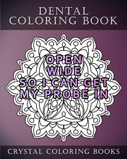 Dental Coloring Book: 20 Dental Quote Mandala Coloring Pages For Adults. 20 Things Dentists Say That Can Sound Rude.