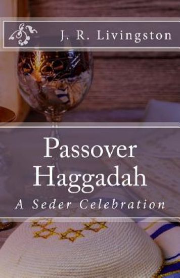 Passover Haggadah: A Seder Celebration