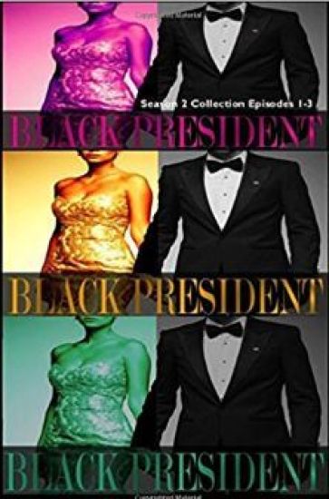 Black President Season 2 Collection: Episodes 1-3