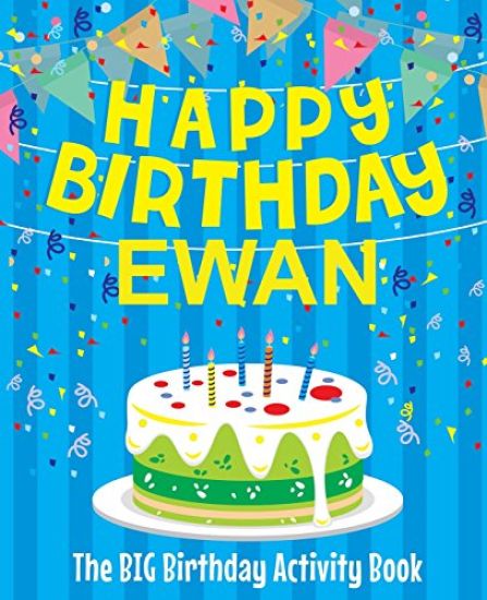 Happy Birthday Ewan - The Big Birthday Activity Book: (Personalized Children's Activity Book)