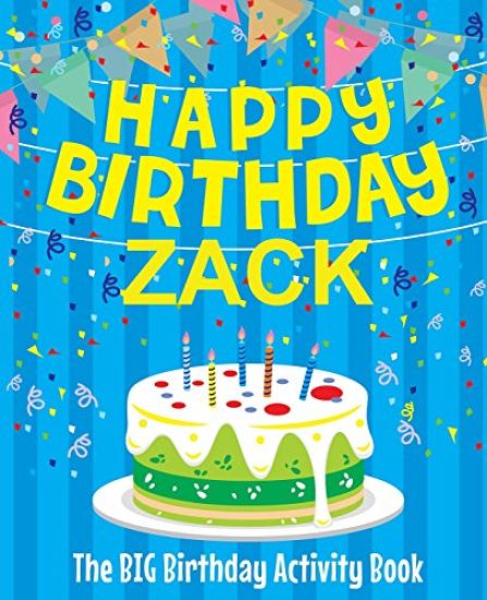 Happy Birthday Zack - The Big Birthday Activity Book: (Personalized Children's Activity Book)