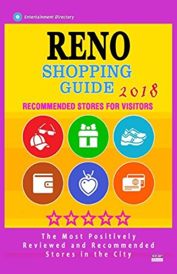 Reno Shopping Guide 2018: Best Rated Stores in Reno, Nevada - Stores Recommended for Visitors, (Shopping Guide 2018)