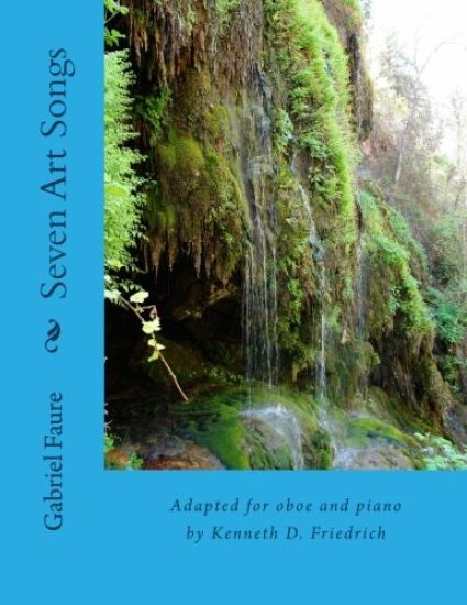 Seven Art Songs: Adapted for oboe and piano by Kenneth D. Friedrich