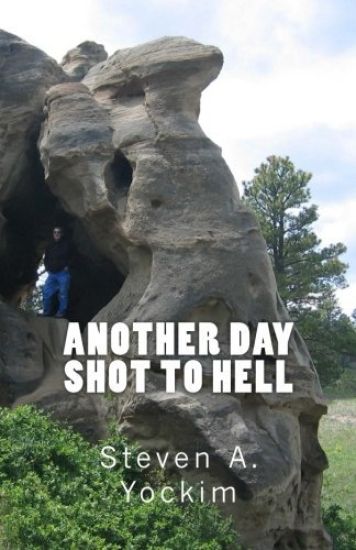 Another Day Shot to Hell