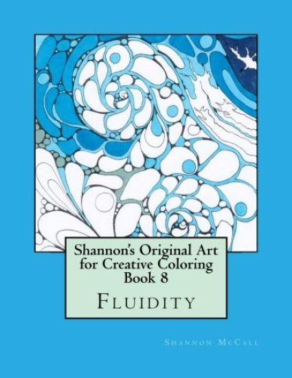 Shannon's Original Art for Creative Coloring Book 8: Fluidity