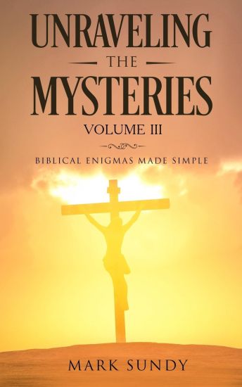 Unraveling the Mysteries Volume III