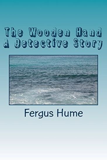 The Wooden Hand A Detective Story