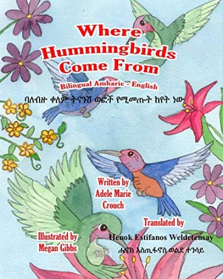 Where Hummingbirds Come From Bilingual Amharic English