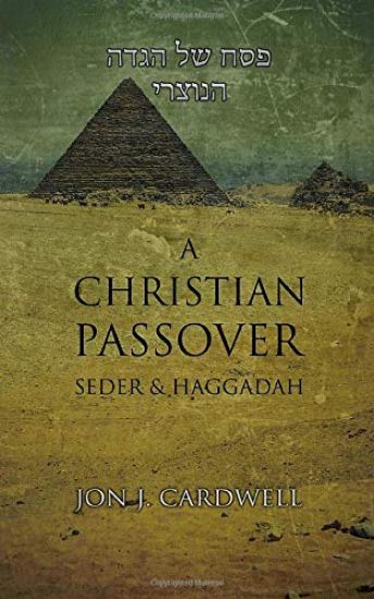 A Christian Passover Seder & Haggadah