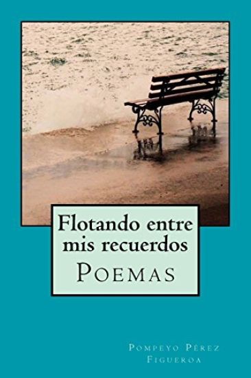 Flotando entre mis recuerdos: Poemas y reflexiones