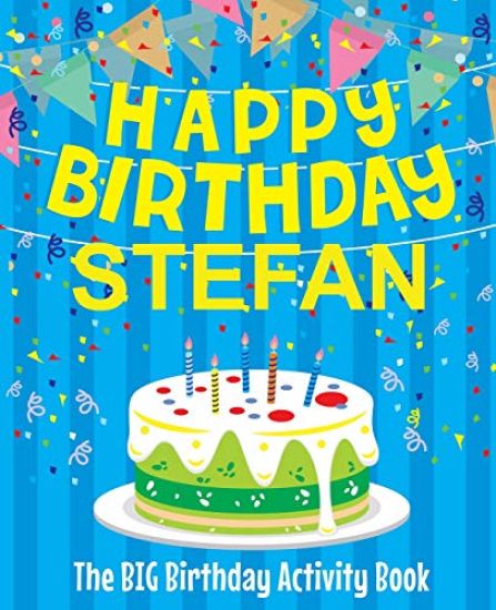 Happy Birthday Stefan - The Big Birthday Activity Book: (Personalized Children's Activity Book)