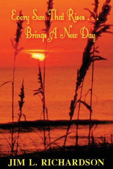 Every Sun That Rises...Brings a New Day