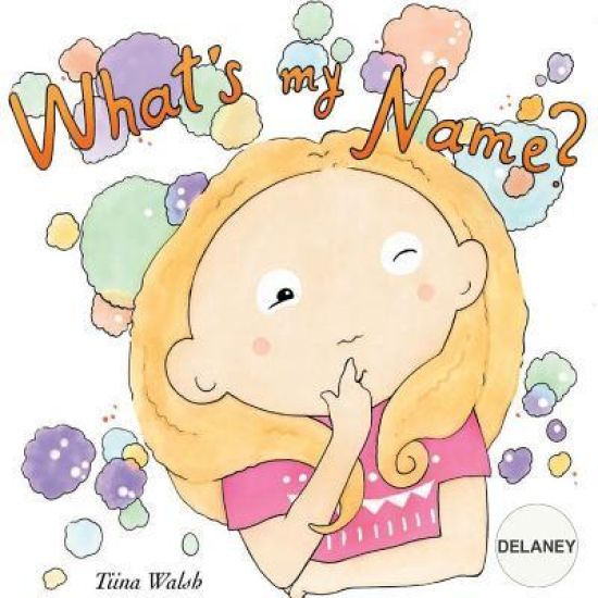 What's my name? DELANEY