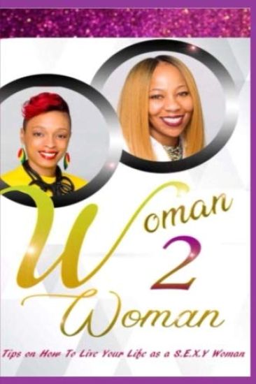 Woman 2 Woman: Top Tips on How to Live Your Life as a S.E.X.Y Woman!