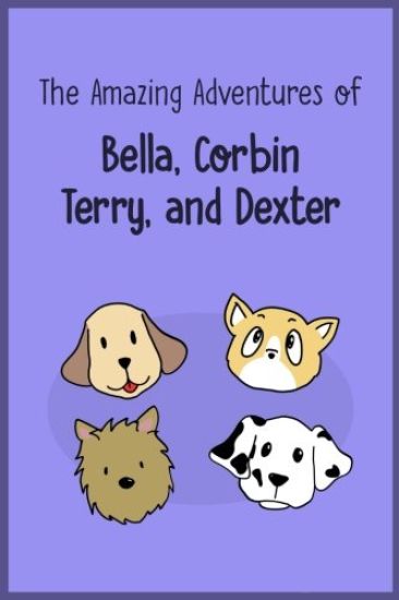 The Amazing Adventures of Bella, Corbin, Terry, and Dexter