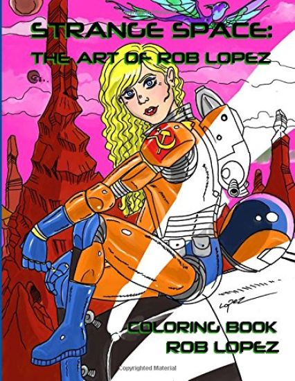 Strange Space: The Art of Rob Lopez Coloring Book