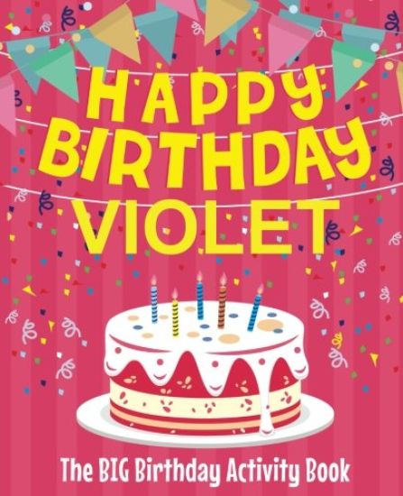 Happy Birthday Violet - The Big Birthday Activity Book: (Personalized Children's Activity Book)