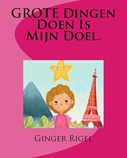 GROTE Dingen Doen Is Mijn Doel.