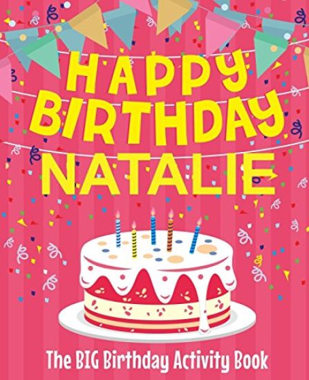 Happy Birthday Natalie - The Big Birthday Activity Book: (Personalized Children's Activity Book)