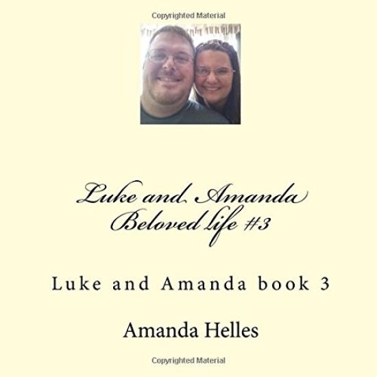 Luke and Amanda Beloved life #3: Luke and Amanda book 3